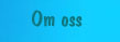 Om oss!!!